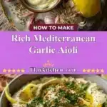Rich Mediterranean Garlic Aioli 3 rich mediterranean garlic aioli 2025 12 24 220212 150x150 1